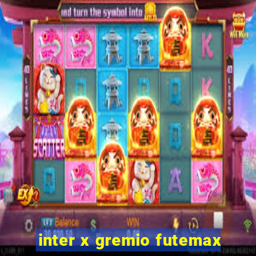 inter x gremio futemax